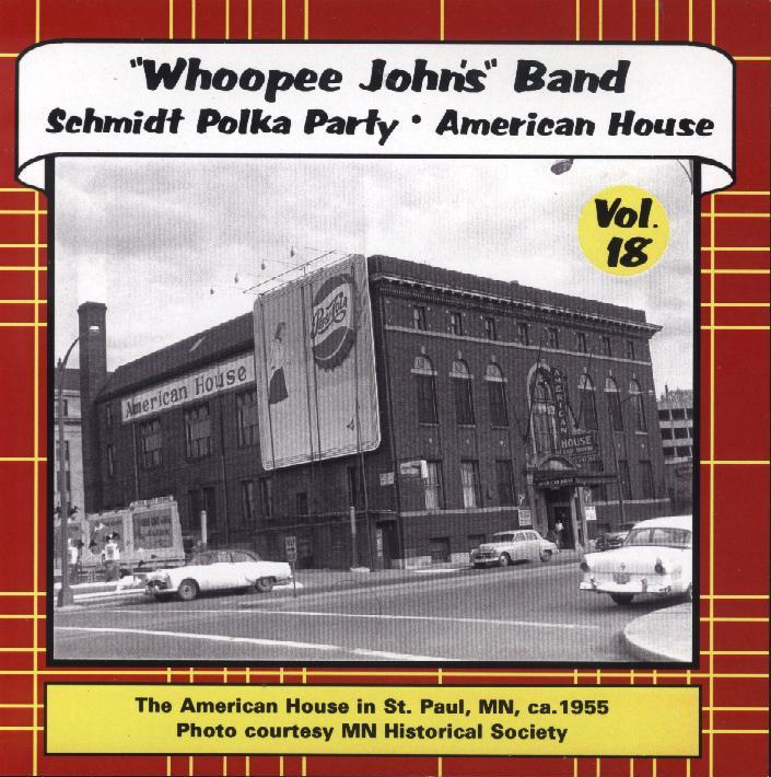 Whoopie John Vol. 18 " Scmidt Polka Party & American House " - Click Image to Close
